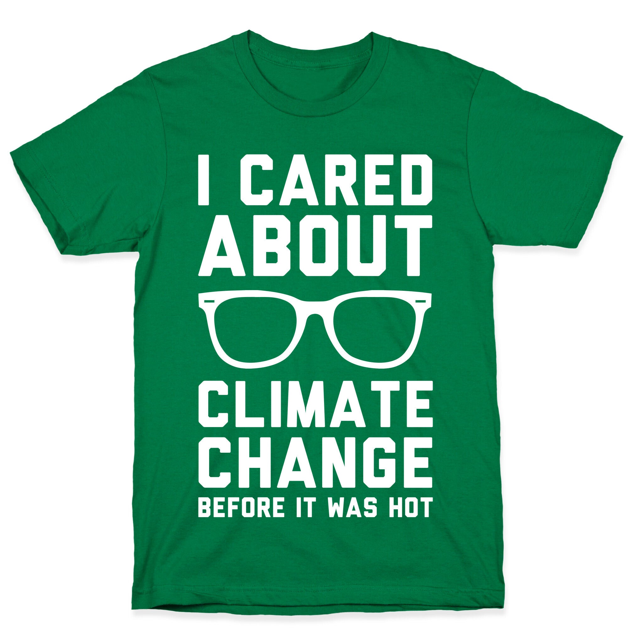 I Cared About Climate Change T-Shirt